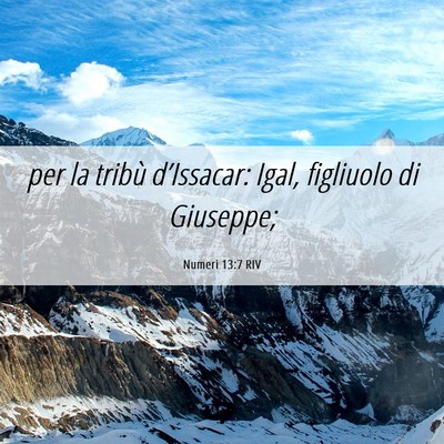 Picture 06 - Numeri 13:7 RIV - per la tribù d’Issacar: Igal, figliuolo di - Bible Verse Picture