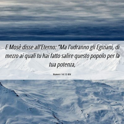 Picture 06 - Numeri 14:13 RIV - E Mosè disse all’Eterno: “Ma l’udranno gli - Bible Verse Picture