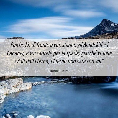 Picture 06 - Numeri 14:43 RIV - Poiché là, di fronte a voi, stanno gli - Bible Verse Picture