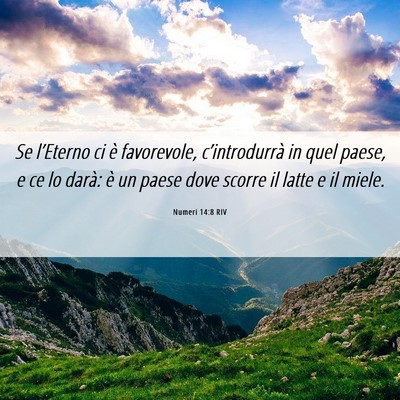 Picture 06 - Numeri 14:8 RIV - Se l’Eterno ci è favorevole, c’introdurrà - Bible Verse Picture