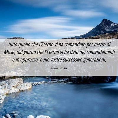 Picture 06 - Numeri 15:23 RIV - tutto quello che l’Eterno vi ha comandato per - Bible Verse Picture