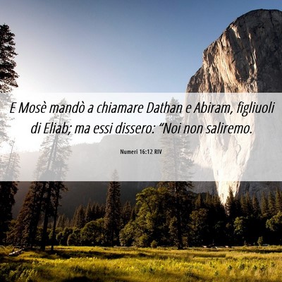 Picture 06 - Numeri 16:12 RIV - E Mosè mandò a chiamare Dathan e Abiram, - Bible Verse Picture