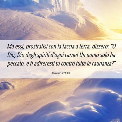 Picture 06 - Numeri 16:22 RIV - Ma essi, prostratisi con la faccia a terra, - Bible Verse Picture