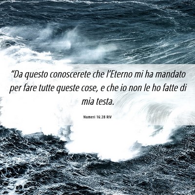 Picture 06 - Numeri 16:28 RIV - “Da questo conoscerete che l’Eterno mi ha - Bible Verse Picture