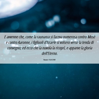Picture 06 - Numeri 16:42 RIV - E avvenne che, come la raunanza si faceva - Bible Verse Picture