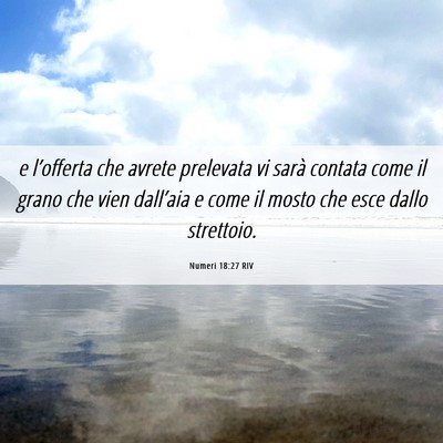 Picture 06 - Numeri 18:27 RIV - e l’offerta che avrete prelevata vi sarà - Bible Verse Picture