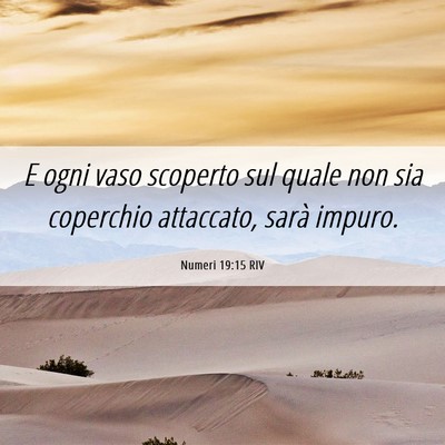 Picture 06 - Numeri 19:15 RIV - E ogni vaso scoperto sul quale non sia coperchio - Bible Verse Picture
