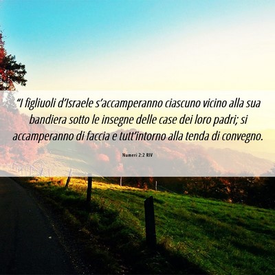 Picture 06 - Numeri 2:2 RIV - “I figliuoli d’Israele s’accamperanno - Bible Verse Picture