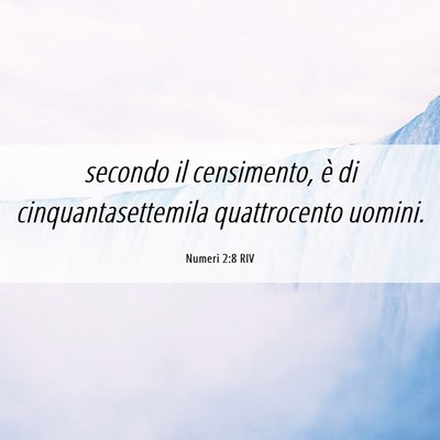 Picture 06 - Numeri 2:8 RIV - secondo il censimento, è di cinquantasettemila - Bible Verse Picture