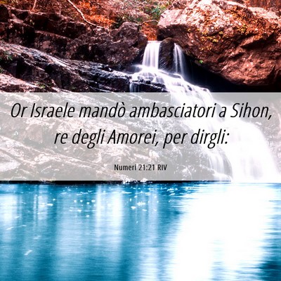 Picture 06 - Numeri 21:21 RIV - Or Israele mandò ambasciatori a Sihon, re degli - Bible Verse Picture