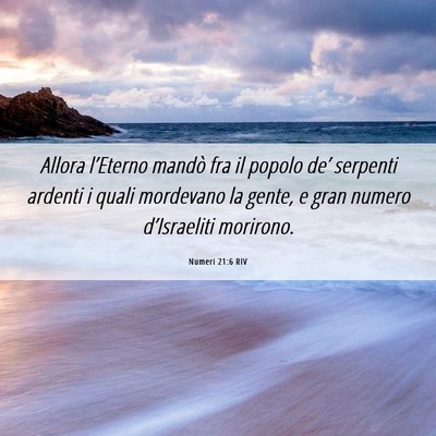 Picture 06 - Numeri 21:6 RIV - Allora l’Eterno mandò fra il popolo de’ - Bible Verse Picture