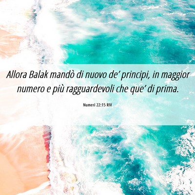 Picture 06 - Numeri 22:15 RIV - Allora Balak mandò di nuovo de’ principi, in - Bible Verse Picture