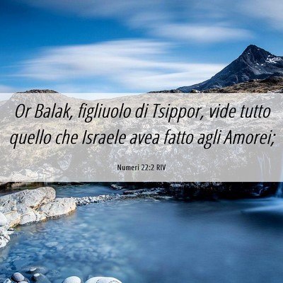 Picture 06 - Numeri 22:2 RIV - Or Balak, figliuolo di Tsippor, vide tutto quello - Bible Verse Picture