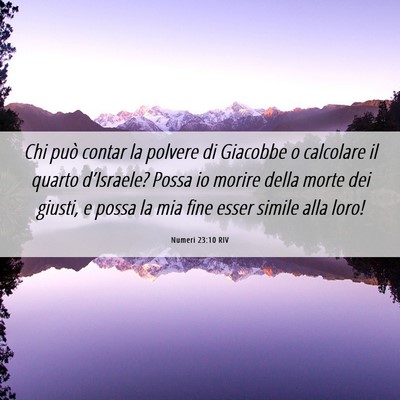 Picture 06 - Numeri 23:10 RIV - Chi può contar la polvere di Giacobbe o - Bible Verse Picture