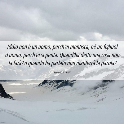 Picture 06 - Numeri 23:19 RIV - Iddio non è un uomo, perch’ei mentisca, né un - Bible Verse Picture