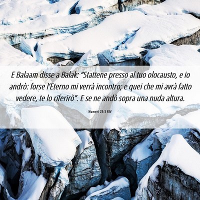 Picture 06 - Numeri 23:3 RIV - E Balaam disse a Balak: “Stattene presso al tuo - Bible Verse Picture