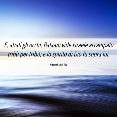 Picture 06 - Numeri 24:2 RIV - E, alzati gli occhi, Balaam vide Israele - Bible Verse Picture