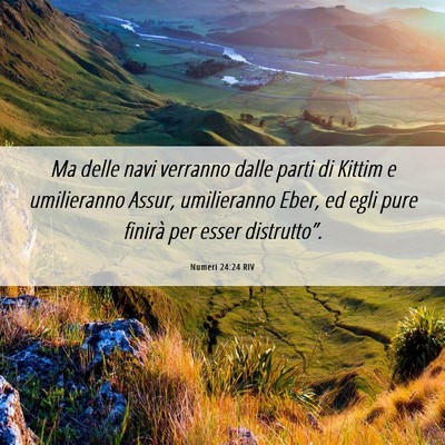 Picture 06 - Numeri 24:24 RIV - Ma delle navi verranno dalle parti di Kittim e - Bible Verse Picture