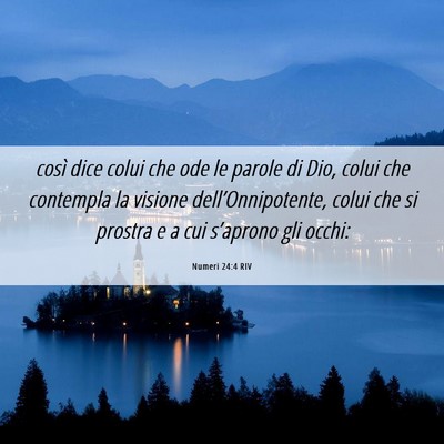 Picture 06 - Numeri 24:4 RIV - così dice colui che ode le parole di Dio, colui - Bible Verse Picture