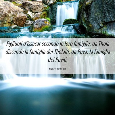 Picture 06 - Numeri 26:23 RIV - Figliuoli d’Issacar secondo le loro famiglie: - Bible Verse Picture