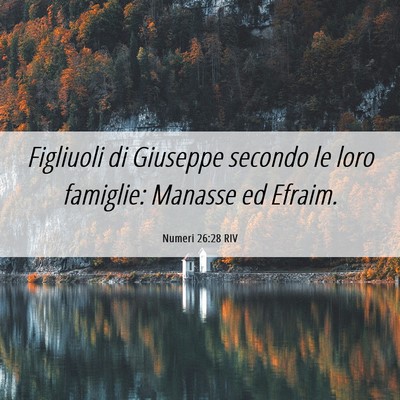 Picture 06 - Numeri 26:28 RIV - Figliuoli di Giuseppe secondo le loro famiglie: - Bible Verse Picture