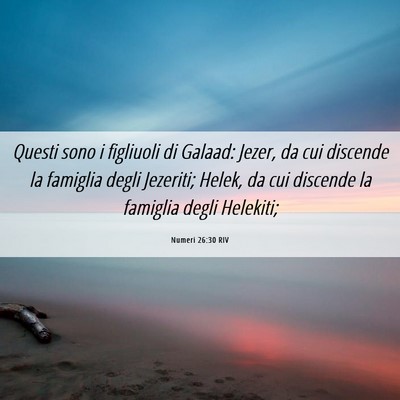 Picture 06 - Numeri 26:30 RIV - Questi sono i figliuoli di Galaad: Jezer, da cui - Bible Verse Picture