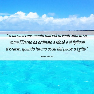 Picture 06 - Numeri 26:4 RIV - “Si faccia il censimento dall’età di venti - Bible Verse Picture