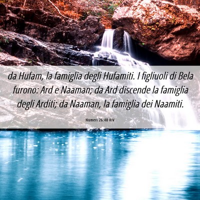 Picture 06 - Numeri 26:40 RIV - da Hufam, la famiglia degli Hufamiti. I figliuoli - Bible Verse Picture