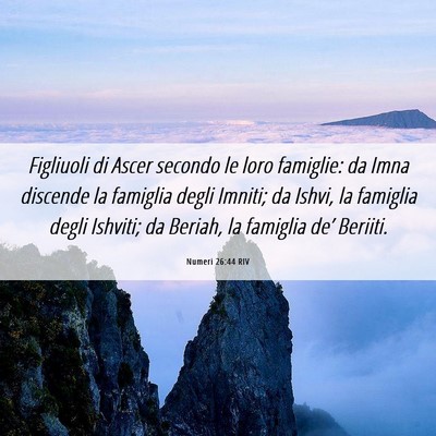 Picture 06 - Numeri 26:44 RIV - Figliuoli di Ascer secondo le loro famiglie: da - Bible Verse Picture