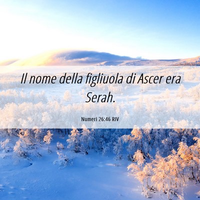 Picture 06 - Numeri 26:46 RIV - Il nome della figliuola di Ascer era - Bible Verse Picture