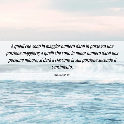 Picture 06 - Numeri 26:54 RIV - A quelli che sono in maggior numero darai in - Bible Verse Picture