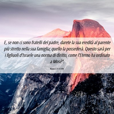 Picture 06 - Numeri 27:11 RIV - E, se non ci sono fratelli del padre, darete la - Bible Verse Picture
