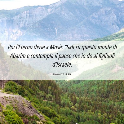 Picture 06 - Numeri 27:12 RIV - Poi l’Eterno disse a Mosè: “Sali su questo - Bible Verse Picture