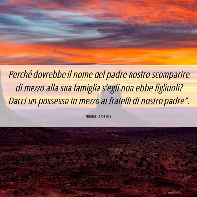 Picture 06 - Numeri 27:4 RIV - Perché dovrebbe il nome del padre nostro - Bible Verse Picture