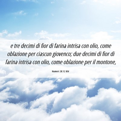 Picture 06 - Numeri 28:12 RIV - e tre decimi di fior di farina intrisa con olio, - Bible Verse Picture