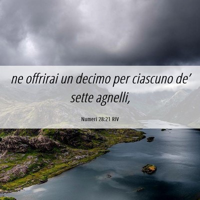 Picture 06 - Numeri 28:21 RIV - ne offrirai un decimo per ciascuno de’ sette - Bible Verse Picture