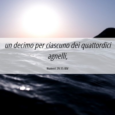 Picture 06 - Numeri 29:15 RIV - un decimo per ciascuno dei quattordici - Bible Verse Picture