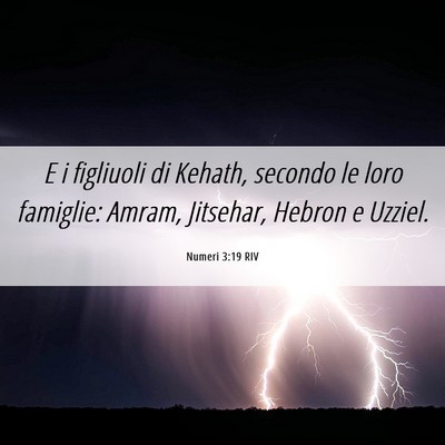 Picture 06 - Numeri 3:19 RIV - E i figliuoli di Kehath, secondo le loro - Bible Verse Picture