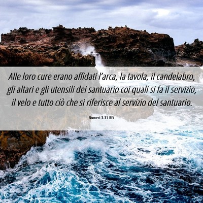 Picture 06 - Numeri 3:31 RIV - Alle loro cure erano affidati l’arca, la - Bible Verse Picture