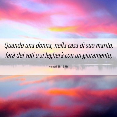 Picture 06 - Numeri 30:10 RIV - Quando una donna, nella casa di suo marito, farà - Bible Verse Picture
