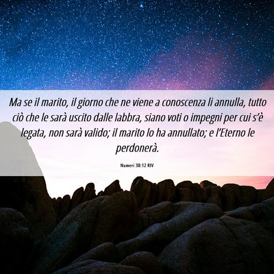 Picture 06 - Numeri 30:12 RIV - Ma se il marito, il giorno che ne viene a - Bible Verse Picture