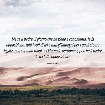 Picture 06 - Numeri 30:5 RIV - Ma se il padre, il giorno che ne viene a - Bible Verse Picture
