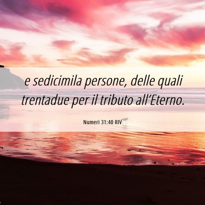 Picture 06 - Numeri 31:40 RIV - e sedicimila persone, delle quali trentadue per - Bible Verse Picture