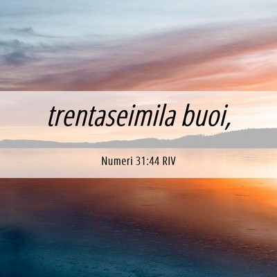 Picture 06 - Numeri 31:44 RIV - trentaseimila - Bible Verse Picture