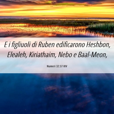 Picture 06 - Numeri 32:37 RIV - E i figliuoli di Ruben edificarono Heshbon, - Bible Verse Picture