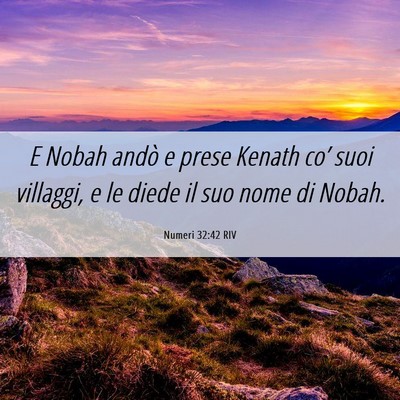Picture 06 - Numeri 32:42 RIV - E Nobah andò e prese Kenath co’ suoi villaggi, - Bible Verse Picture