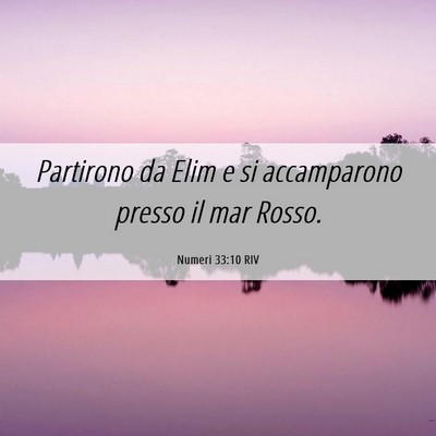 Picture 06 - Numeri 33:10 RIV - Partirono da Elim e si accamparono presso il mar - Bible Verse Picture