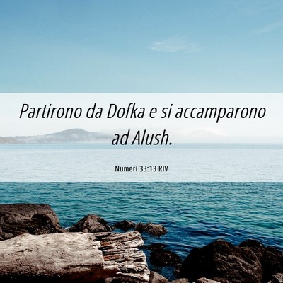 Picture 06 - Numeri 33:13 RIV - Partirono da Dofka e si accamparono ad - Bible Verse Picture