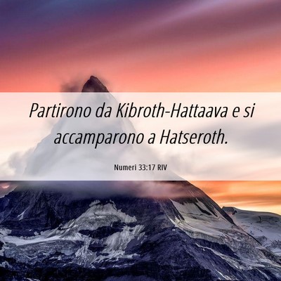 Picture 06 - Numeri 33:17 RIV - Partirono da Kibroth-Hattaava e si accamparono a - Bible Verse Picture