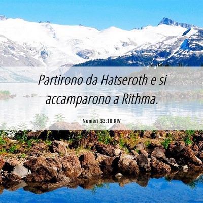 Picture 06 - Numeri 33:18 RIV - Partirono da Hatseroth e si accamparono a - Bible Verse Picture